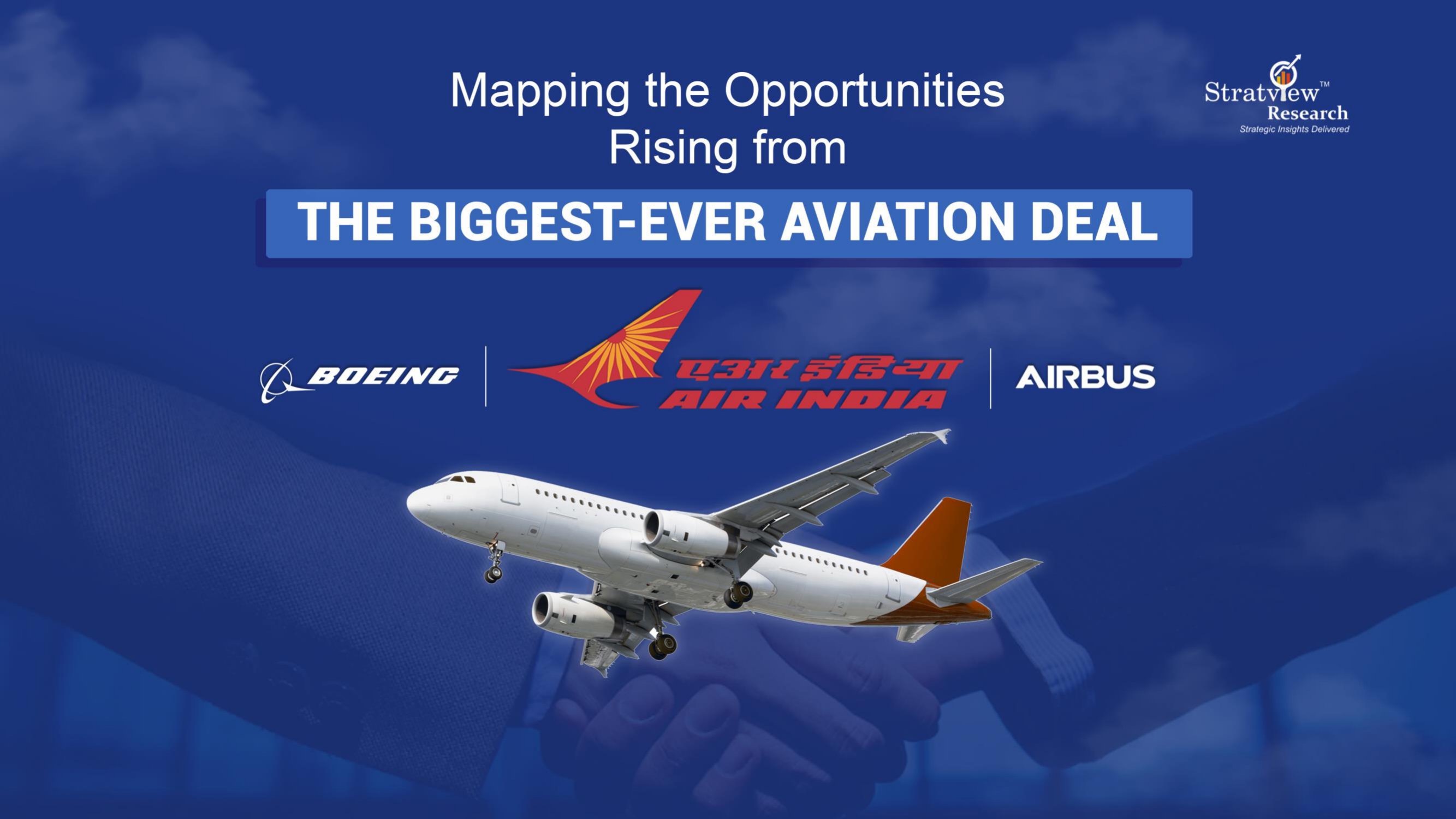 Mapping the Opportunities Rising from the Biggest-ever Aviation Deal